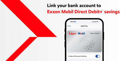 The Exxon Mobil Direct Debit+ card in an Apple Pay wallet on a smartphone with text: Link your bank account to Exxon Mobil Direct Debit+™ savings
