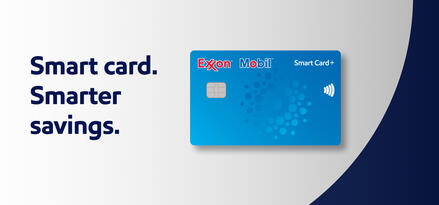 Headline text: Smart card. Smarter savings. Is next to an image of the Exxon Mobil Smart Card+ credit card.